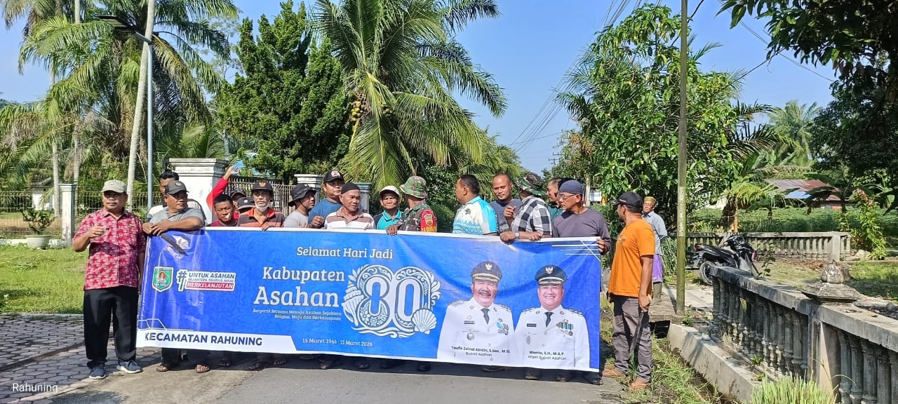 Gotong Royong Massal di Kecamatan Rahuning Sambut HUT ke-80 Kabupaten Asahan.